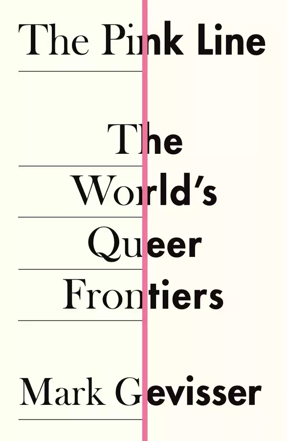 The Pink Line: The World's Queer Frontiers The Pink Line: The World's Queer Frontiers