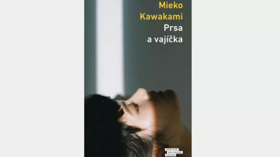 Prsa a vajíčka - Mieko Kawakami Prsa a vajíčka - Mieko Kawakami